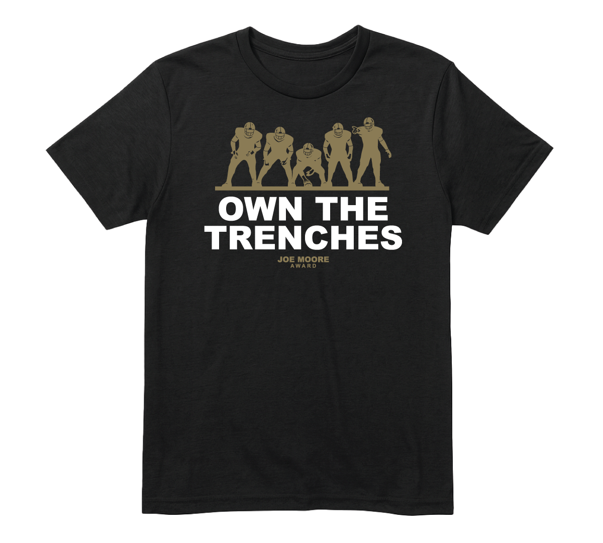 Own The Trenches T-Shirt - Joe Moore Award